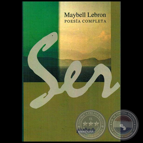 SER Poesía Completa - Autora: MAYBELL LEBRÓN - Año 2015